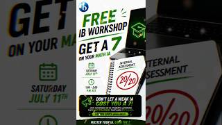 FREE IB Math IA Workshop, limited spots, July 11, 2026, 1-2pm EST