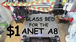 Anet A8 1 Gl Bed. Fastest, Cheapest, Easiest 3D Printer Mod