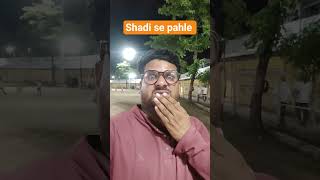 shadi se pahle #funny #comedy #memes #viral #trending #shorts #video #reels #ytshorts #youtubeshorts