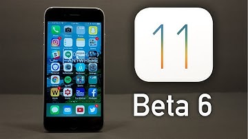 iOS 11 Beta 6 Released: What