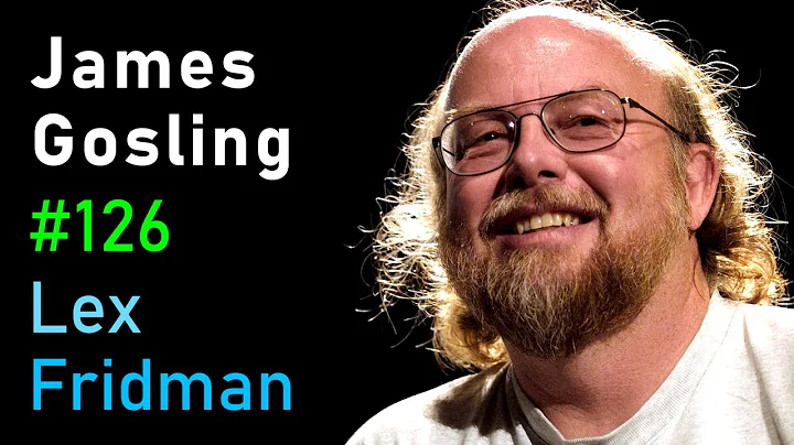 James Gosling: Java, JVM, Emacs, and the Early Days of Computing | Lex Fridman Podcast #126