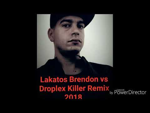 Jack D Lakatos Brendon vs Droplex Killer Remix