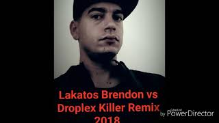 Jack D Lakatos Brendon Vs Droplex Killer Remix