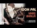 Woh pal  title track  vikas bhalla  official song audio