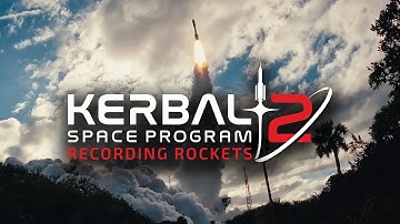 Kerbal Space Program 2: Episode 7 - Recording Rockets