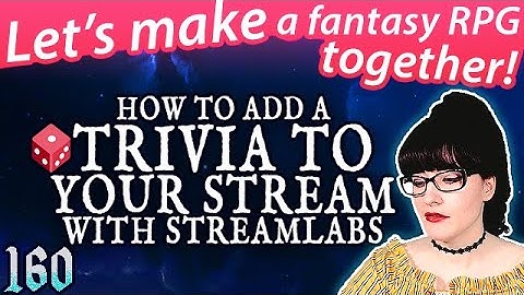 HOW to Add a TRIVIA to Your Stream With Streamlabs🎲 - Just Stream Things💗 - Game Dev Stream 160
