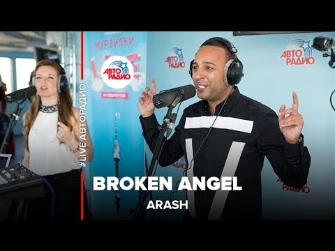 Arash - Broken Angel (LIVE @ Авторадио)