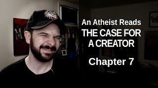 Chapter 7 - An Atheist Reads The Case for a Creator