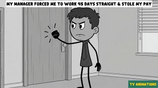 My Boss Forced Me to Work 45 Days Straight & Stole My Pay (Full Story)