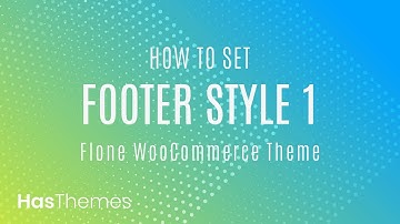 How to set footer style 1 using Flone WooCommerce theme | Part 8