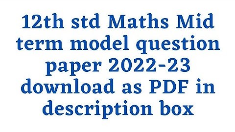 12th std Maths Mid term model question paper 2022-23 download as PDF in description box