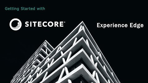 Getting Started With Sitecore Experience Edge -  PGHSUG