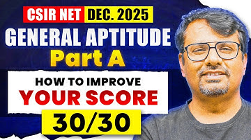CSIR NET Dec. 2025 |  General Aptitude Part A | How To Improve Your Score 30/30 |  By GP Sir