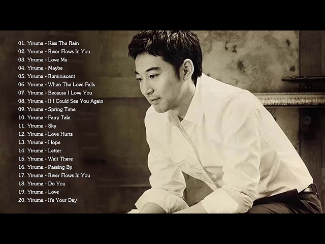 Yang Terbaik dari Yiruma - Koleksi Piano Terbesar - Lagu tidur untuk bayi class=