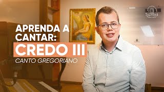 Aprenda a cantar CREDO III (Canto Gregoriano)