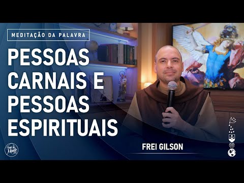 Pessoas carnais e pessoas espirituais | (1Cor 3, 1-9) #862- Meditação da Palavra