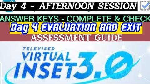 Virtual INSET 3.0 || VINSET 3.0 (ANSWER KEYS) DAY 4 Afternoon Session Assessment | August 11, 2022