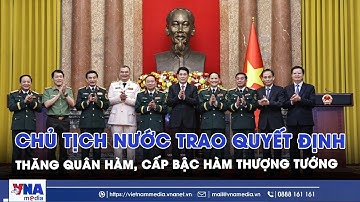 Chủ tịch nước Lương Cường trao quyết định thăng quân hàm, cấp bậc hàm thượng tướng - VNAMedia