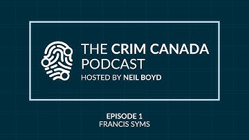 Current Issues in Cybersecurity with Francis Syms | Crim Canada Podcast Trailer