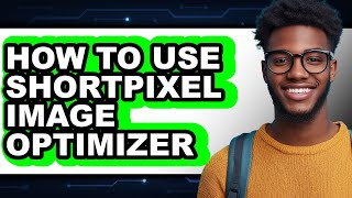 Famous How to Use Shortpixel Image Optimizer - Easy Guide Net Worth