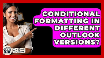 Conditional Formatting In Different Outlook Versions? - TheEmailToolbox.com