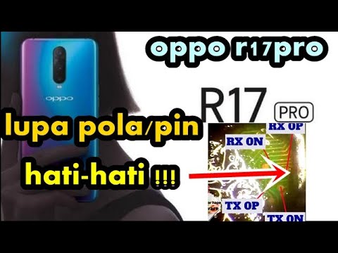 cara buka pola oppo r17pro !!! hati hati kerok cpunya