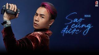 SAO CŨNG ĐƯỢC - Binz | LYRICS VIDEO