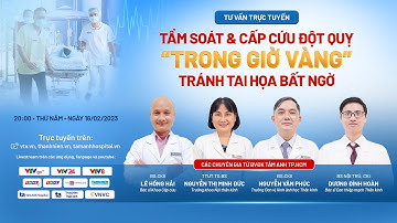Livestream về: "Đ.Ộ.T Q.UỴ - Tầm soát & cấp cứu kịp thời trong GIỜ VÀNG - Tránh tai hoạ bất ngờ"