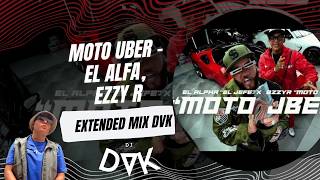 Moto Uber - El Alfa, Ezzy R (EXTENDED MIX DVK)