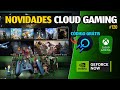 NOVIDADES CLOUD GAMING: APP OFICIAL do XCLOUD na FIRE TV, BOOSTEROID, GEFORCE NOW e mais #120