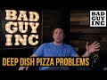 The problem with deep dish pizza...