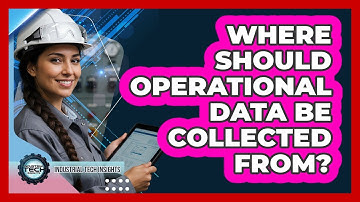 Where Should Operational Data Be Collected From?