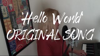 Hello World - ORIGINAL SONG