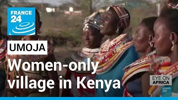 Women-only village in Kenya a safe haven for gender-based-violence survivors • FRANCE 24 English