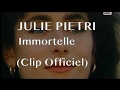 Julie pietri  immortelle clip officiel