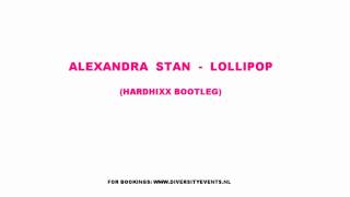 Alexandra Stan - Lollipop (Hardhixx Bootleg)