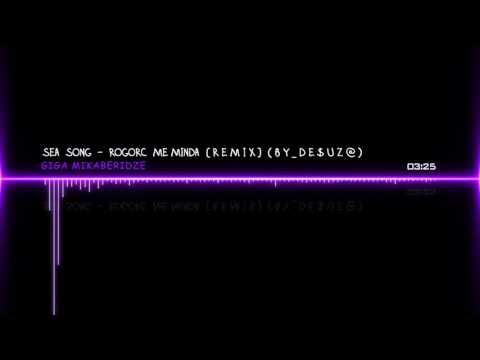 გიგა მიქაბერიძე - როგორც მე მინდა [ეს ზღვა რომ შავია, Sea Song] [REMIX] (By_De$uZ@)