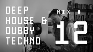 Weekly Underground House and Dubby Techno Mix  Week 12