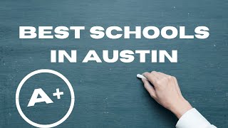 Best schools in Austin! Austin Texas schools & best neighborhoods in Austin for families