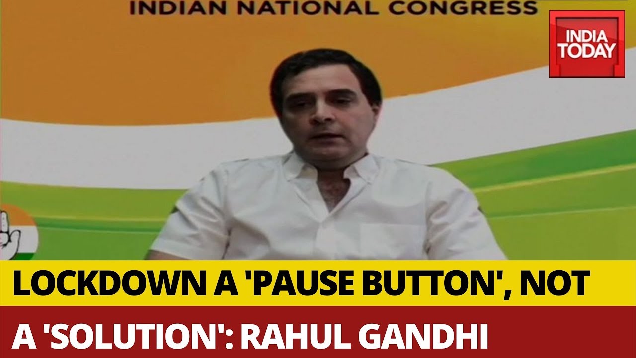 COVID 19 Rahul Gandhi Holds Press Conference Says Lockdown A Pause Button Not A Solution