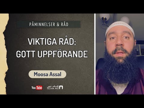 Viktiga råd gällande vårt uppförande | Moosa Assal