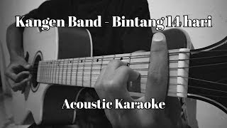 Bintang 14 hari - Kangen band (Acoustic Karaoke)