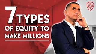 7 Types of Equity to Help You Make Millions