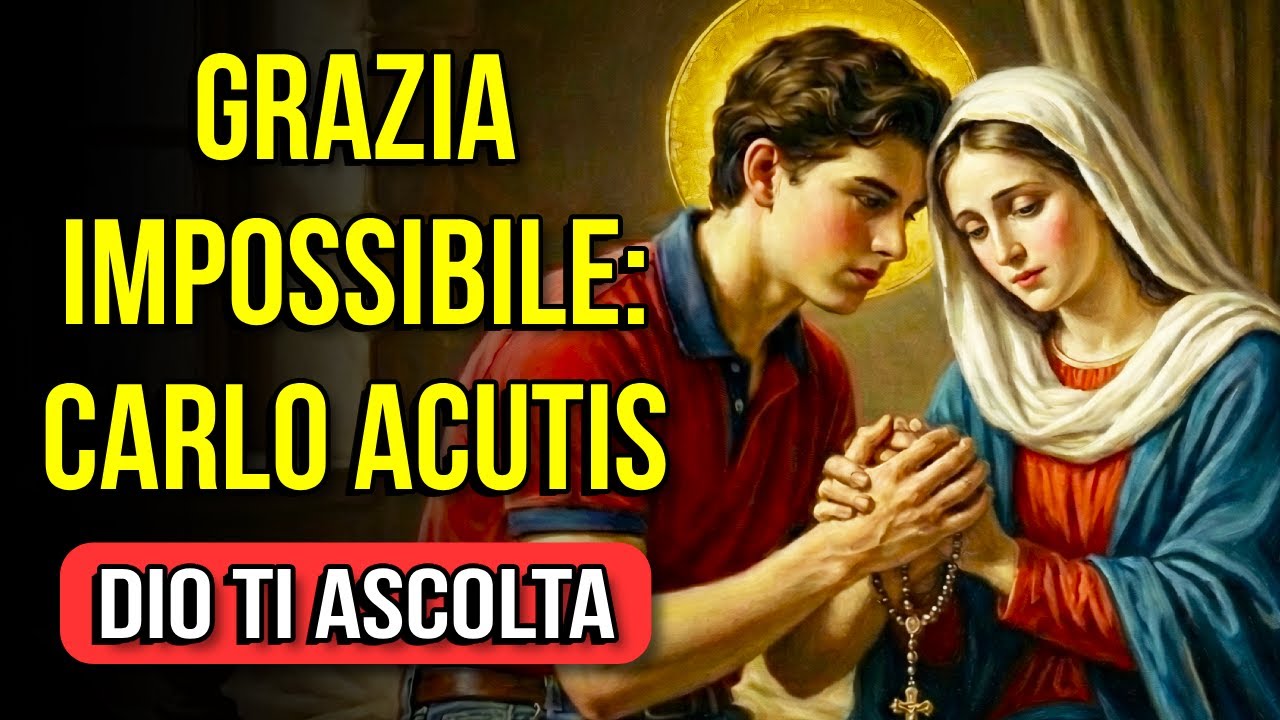 San Carlo Acutis: Preghiera per ottenere una GRAZIA IMPOSSIBILE