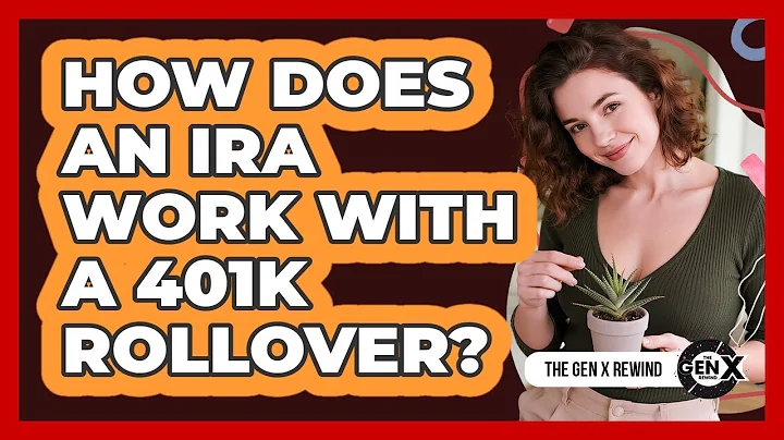 How Does An IRA Work With A 401k Rollover? - The Gen X Rewind