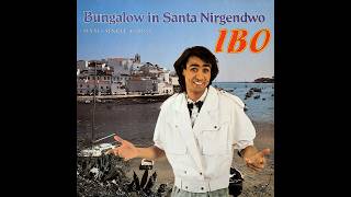 Ibo  " Bungalow in Santa Nirgendwo / Ibiza 1 "  (1987)