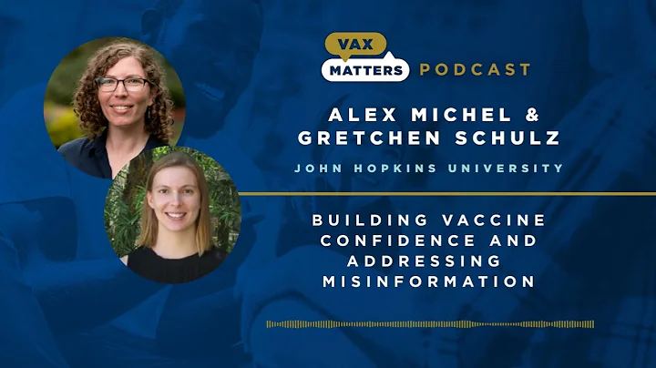 Vax Matters: Episode 21 - Building Vaccine Confidence & Addressing Misinformation