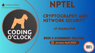 NPTEL Cryptography and Network Security Week 8 Assignment Solution January - April 2025 IITKharagpur