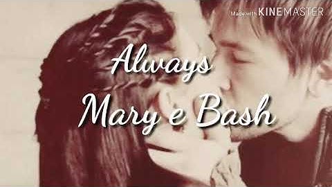 Mary e Bash - Always