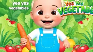 🍅 Yes Yes Vegetables Song Learn Healthy Eating With Fun Kids Songs & Nursery Rhymes 🎵